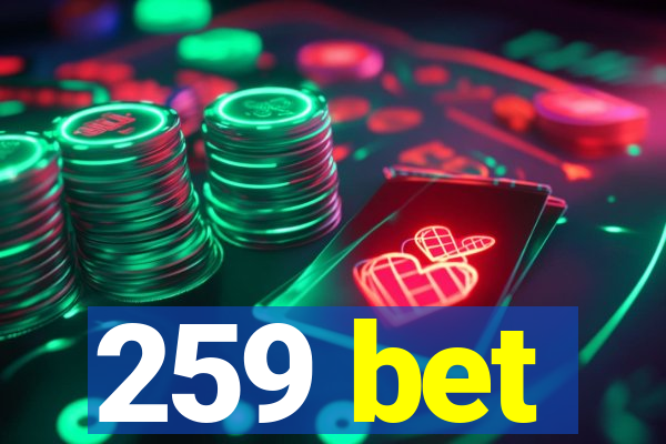 259 bet